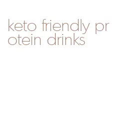 keto friendly protein drinks