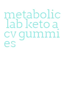 metabolic lab keto acv gummies