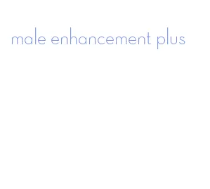 male enhancement plus