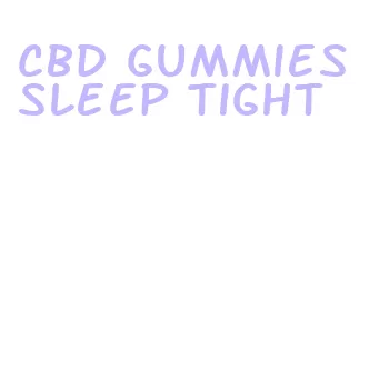 cbd gummies sleep tight