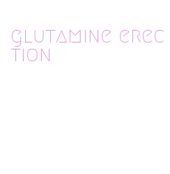 glutamine erection