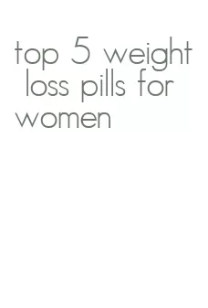 top 5 weight loss pills for women