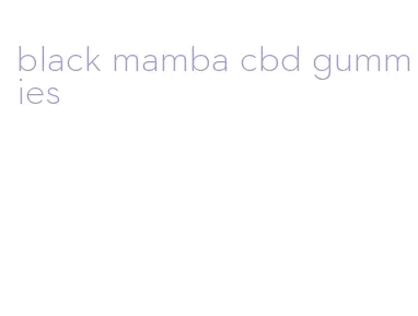 black mamba cbd gummies