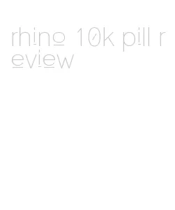 rhino 10k pill review