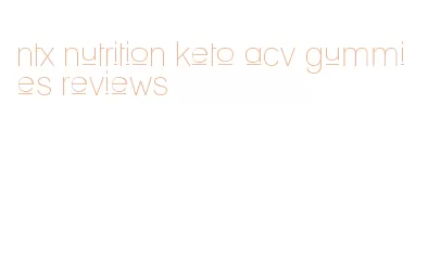 ntx nutrition keto acv gummies reviews