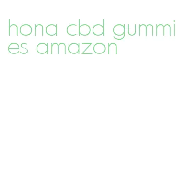 hona cbd gummies amazon