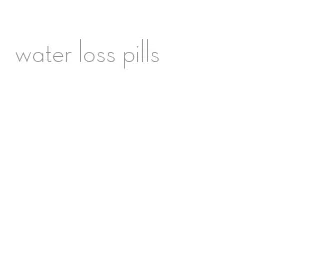 water loss pills