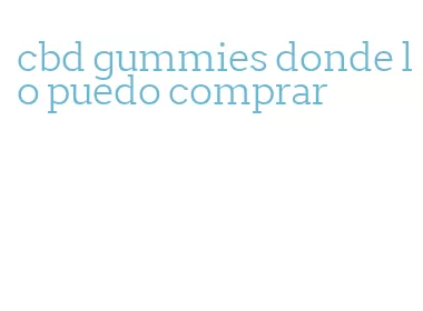 cbd gummies donde lo puedo comprar