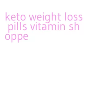 keto weight loss pills vitamin shoppe