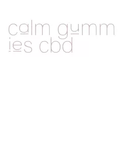 calm gummies cbd