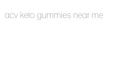 acv keto gummies near me