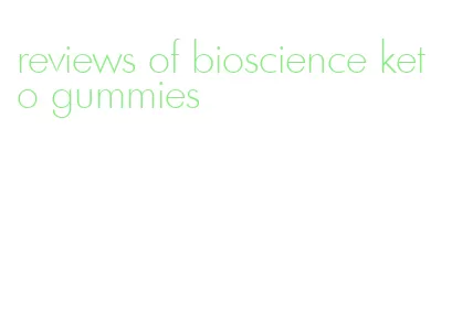 reviews of bioscience keto gummies