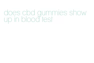 does cbd gummies show up in blood test