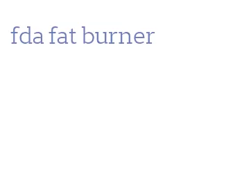 fda fat burner