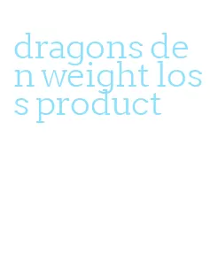 dragons den weight loss product