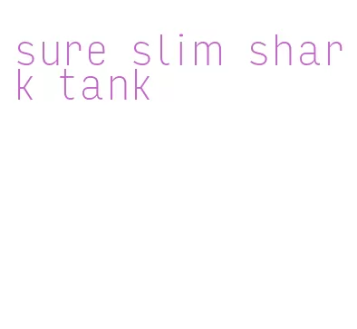 sure slim shark tank