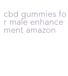 cbd gummies for male enhancement amazon