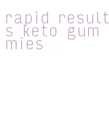 rapid results keto gummies