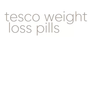 tesco weight loss pills