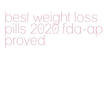 best weight loss pills 2020 fda-approved