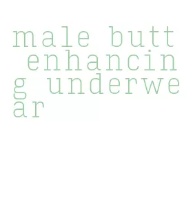 male butt enhancing underwear