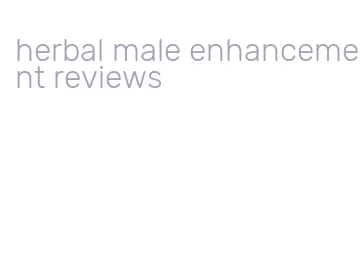 herbal male enhancement reviews