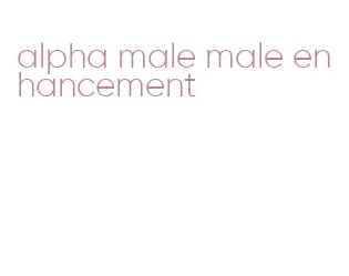 alpha male male enhancement