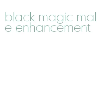 black magic male enhancement