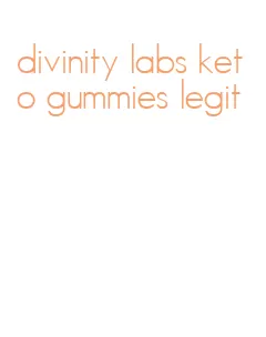 divinity labs keto gummies legit