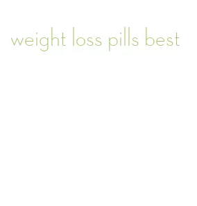 weight loss pills best