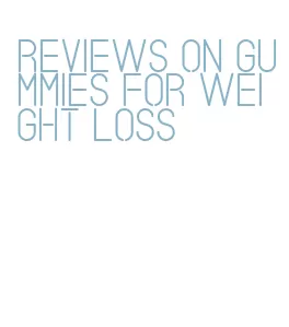 reviews on gummies for weight loss