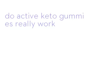 do active keto gummies really work