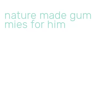 nature made gummies for him