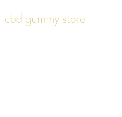 cbd gummy store