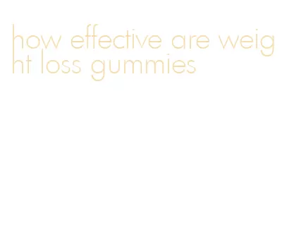 how effective are weight loss gummies