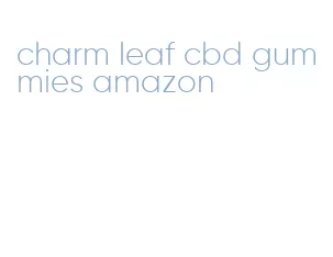 charm leaf cbd gummies amazon