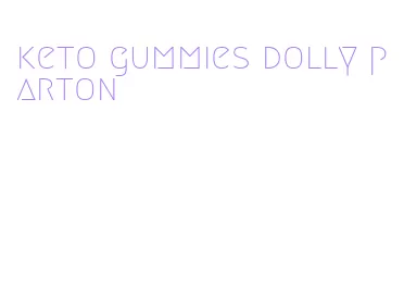 keto gummies dolly parton