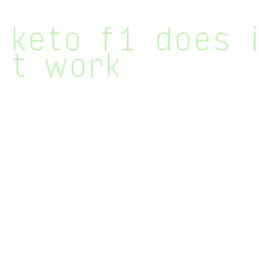 keto f1 does it work