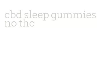 cbd sleep gummies no thc