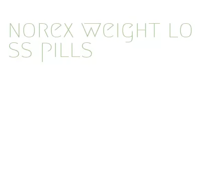 norex weight loss pills