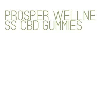 prosper wellness cbd gummies