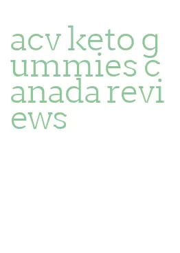 acv keto gummies canada reviews