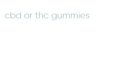 cbd or thc gummies