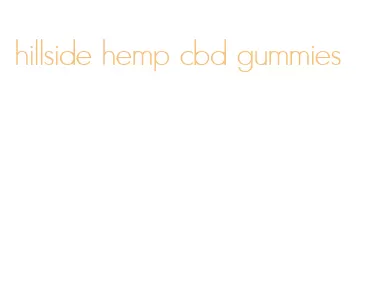 hillside hemp cbd gummies