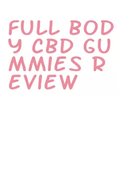 full body cbd gummies review