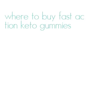 where to buy fast action keto gummies