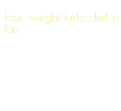 lose weight keto diet plan