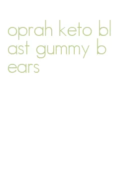 oprah keto blast gummy bears