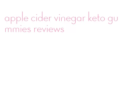 apple cider vinegar keto gummies reviews