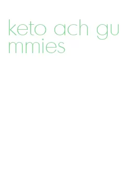 keto ach gummies